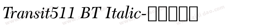 Transit511 BT Italic字体转换
